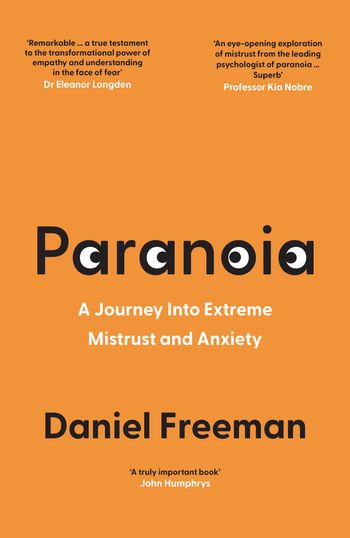 Paranoia: A Journey Into Extreme Mistrust and Anxiety - Daniel Freeman
