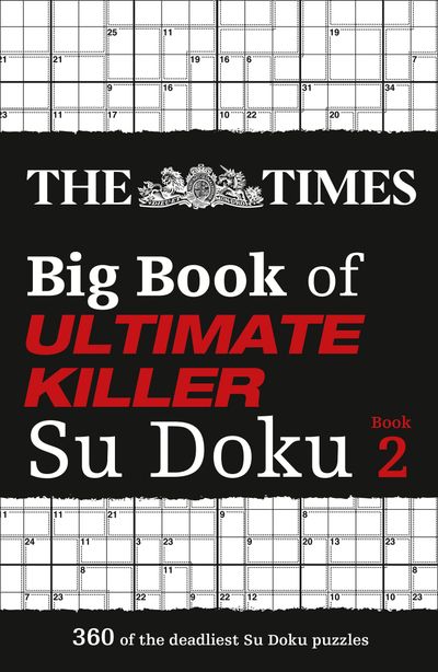 Cover image for The Times Su Doku - The Times Big Book of Ultimate Killer Su Doku book 2: 360 of the deadliest Su Doku puzzles (The Times Su Doku) - The Times Mind Games