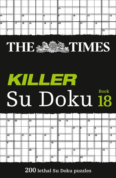 Cover image for The Times Su Doku - The Times Killer Su Doku Book 18: 200 lethal Su Doku puzzles (The Times Su Doku) - The Times Mind Games
