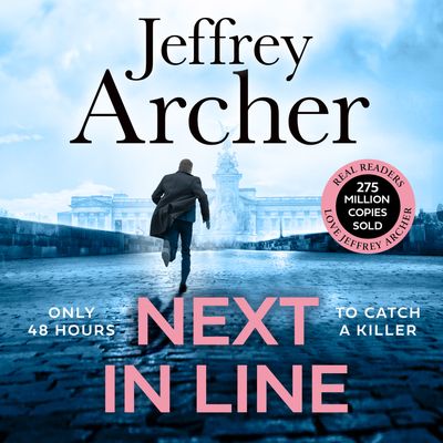 Cover image for William Warwick Novels - Next in Line (William Warwick Novels): Unabridged edition - Jeffrey Archer, Read by George Blagden
