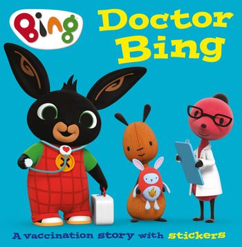 Doctor Bing: A Vaccination Story with stickers - HarperCollins Children’s Books