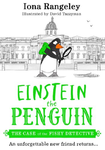 Einstein the Penguin - The Case of the Fishy Detective (Einstein the Penguin, Book 2) - Iona Rangeley, Illustrated by David Tazzyman