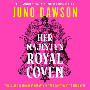 Her Majesty’s Royal Coven: Unabridged edition - Juno Dawson, Read by Nicola Coughlan