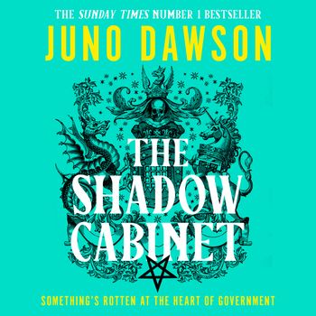 The Shadow Cabinet: Unabridged edition - Juno Dawson, Read by Nicola Coughlan