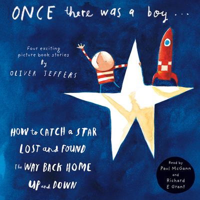 Once there was a boy… - Oliver Jeffers, Read by Paul McGann and Richard E. Grant