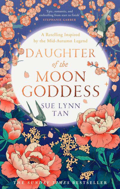 The Celestial Kingdom Duology - Daughter of the Moon Goddess (The Celestial Kingdom Duology, Book 1) - Sue Lynn Tan