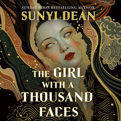 Cover image for The Girl with a Thousand Faces: Unabridged edition - Sunyi Dean, Read by Natalie Naudus
