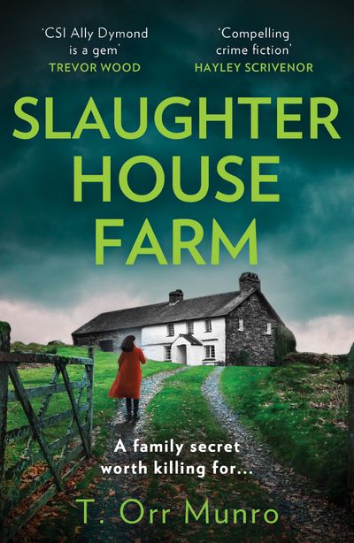 The CSI Ally Dymond series - Slaughterhouse Farm - T. Orr Munro