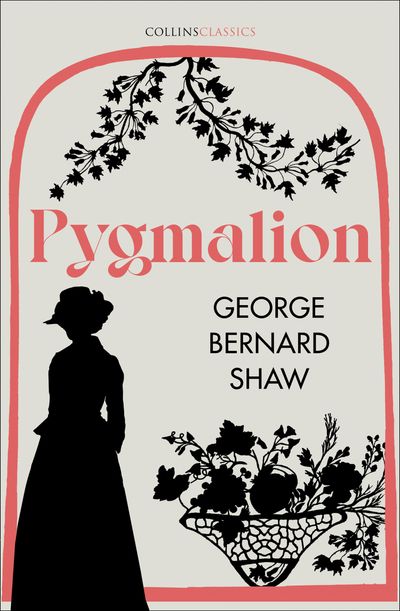 Collins Classics - Pygmalion (Collins Classics) - George Bernard Shaw