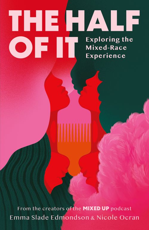 The Half of It, Society and Social Sciences – Society and culture: general – Social groups, communities and identities – Ethnic studies , Paperback, Emma Slade Edmondson and Nicole Ocran