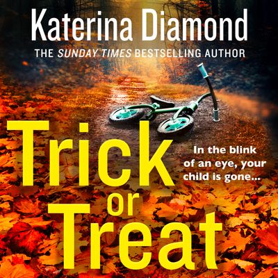 Trick or Treat: Unabridged edition - Katerina Diamond, Read by Stevie Lacey