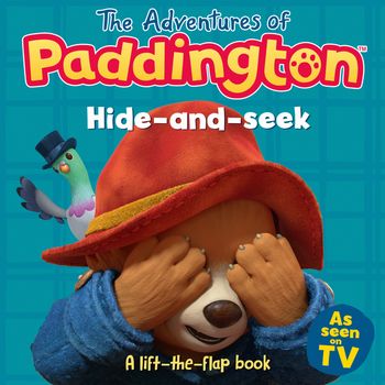The Adventures of Paddington - The Adventures of Paddington – Hide-and-Seek: A lift-the-flap book - HarperCollins Children’s Books