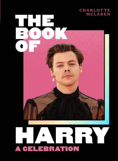 Cover image for The Book of Harry: A Celebration of Harry Styles - Charlotte McLaren