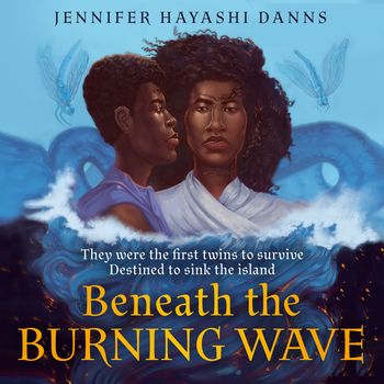 Beneath the Burning Wave (The Mu Chronicles, Book 1) - Jennifer Hayashi Danns, Read by Vivenne Rochester