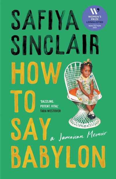 How To Say Babylon: A Jamaican Memoir - Safiya Sinclair