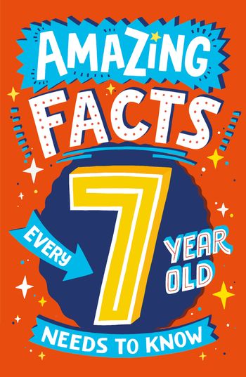 Amazing Facts Every Kid Needs to Know - Amazing Facts Every 7 Year Old Needs to Know (Amazing Facts Every Kid Needs to Know) - Catherine Brereton, Illustrated by Chris Dickason