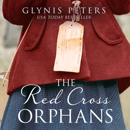 The Red Cross Orphans (The Red Cross Orphans, Book 1) - Glynis Peters, Read by Rebecca Courtney