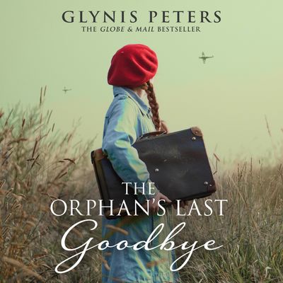 Cover image for The Red Cross Orphans - The Orphan’s Last Goodbye (The Red Cross Orphans, Book 4): Unabridged edition - Glynis Peters, Reader to be announced