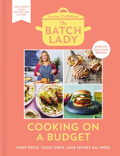 The Batch Lady: Cooking on a Budget - Suzanne Mulholland