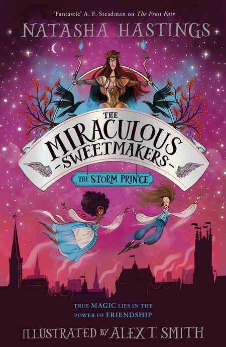Cover image for The Miraculous Sweetmakers - The Miraculous Sweetmakers (3) – The Storm Prince - Natasha Hastings, Illustrated by Alex T. Smith