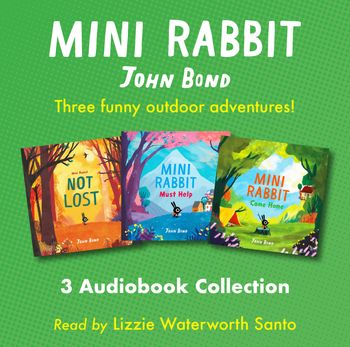 Mini Rabbit Audio Collection: Unabridged edition - John Bond, Read by Lizzie Waterworth