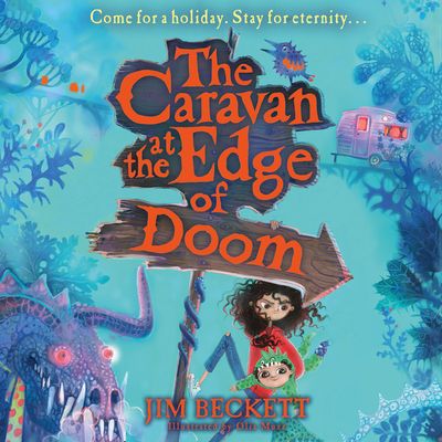 Cover image for The Caravan at the Edge of Doom - The Caravan at the Edge of Doom (The Caravan at the Edge of Doom, Book 1): Unabridged edition - Jim Beckett, Illustrated by Olia Muza, Read by Farrah Cave