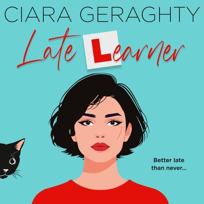 Cover image for Late Learner: Unabridged edition - Ciara Geraghty, Read by Aoife McMahon