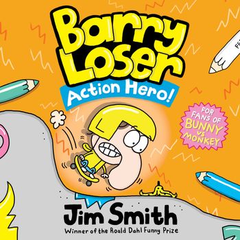 Barry Loser: Action Hero!: Unabridged edition - Jim Smith