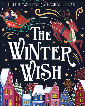 The Winter Wish - Helen Mortimer, Illustrated by Rachael Dean