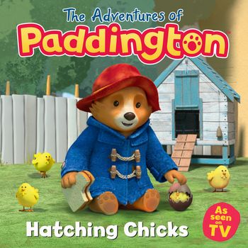 The Adventures of Paddington - The Adventures of Paddington – Hatching Chicks - HarperCollins Children’s Books