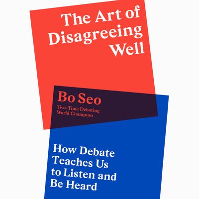 Cover image for The Art of Disagreeing Well: How Debate Teaches Us to Listen and Be Heard: Unabridged edition - Bo Seo, Read by Bo Seo