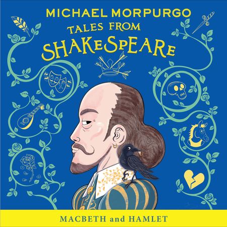  - Michael Morpurgo, Original author William Shakespeare, Read by Michael Morpurgo, Avita Jay, Dyfrig Morris, Alice Blundell and Patrick Osborne