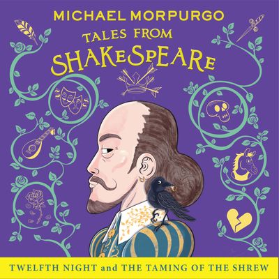 Michael Morpurgo’s Tales from Shakespeare - Twelfth Night and Taming of the Shrew (Michael Morpurgo’s Tales from Shakespeare): Unabridged edition - Michael Morpurgo, Original author William Shakespeare, Read by Michael Morpurgo, Colm Gormley and Kemi-Bo Jacobs