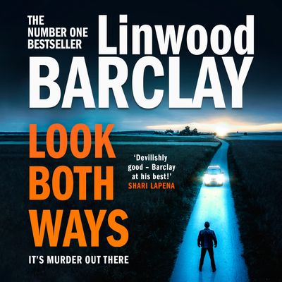 Look Both Ways: Unabridged edition - Linwood Barclay, Read by Ako Mitchell and Linwood Barclay