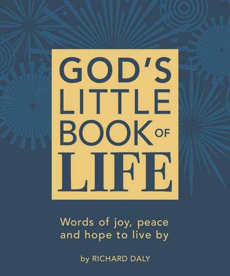 Cover image for God’s Little Book of Life: Words of joy, peace and hope to live by - Richard Daly