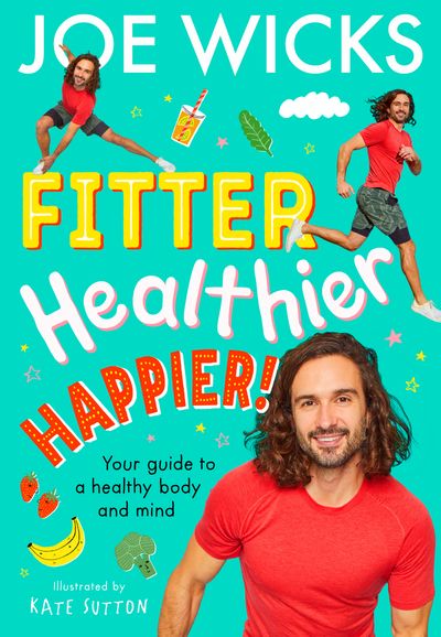  - Joe Wicks, With Steve Cole, Illustrated by Kate Sutton