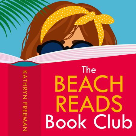 The Beach Reads Book Club (The Kathryn Freeman Romcom Collection, Book 5) - Kathryn Freeman, Read by Hannah Brown