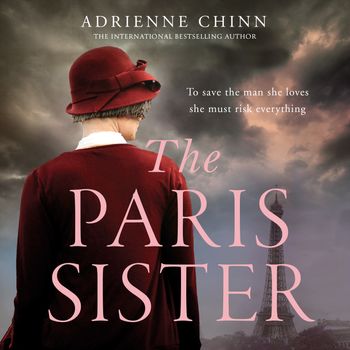 The Three Fry Sisters - The Paris Sister (The Three Fry Sisters, Book 2): Unabridged edition - Adrienne Chinn, Read by Ruth Sillers
