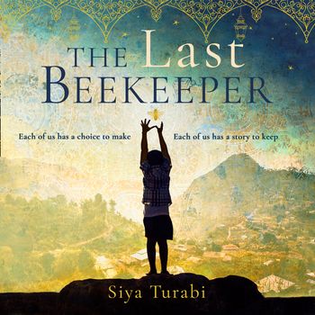 The Last Beekeeper: Unabridged edition - Siya Turabi, Read by Devesh Kishore