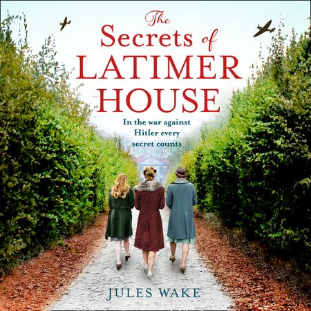 The Secrets of Latimer House - Jules Wake, Read by Kristin Atherton