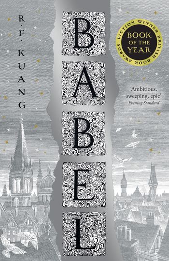 Babel: Or the Necessity of Violence: An Arcane History of the Oxford Translators’ Revolution - R.F. Kuang