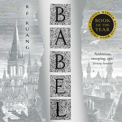 Babel: Or the Necessity of Violence: An Arcane History of the Oxford Translators’ Revolution: Unabridged edition - R.F. Kuang, Read by Chris Lew Kum Hoi and Billie Fulford-Brown