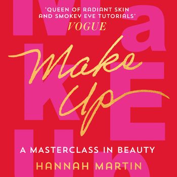 Makeup: Unabridged edition - Hannah Martin, Read by Hannah Martin