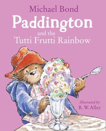 Paddington and the Tutti Frutti Rainbow - Michael Bond, Illustrated by R. W. Alley