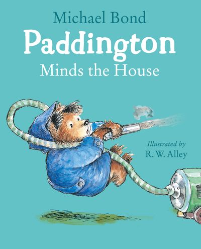 Paddington Minds the House - Michael Bond, Illustrated by R. W. Alley