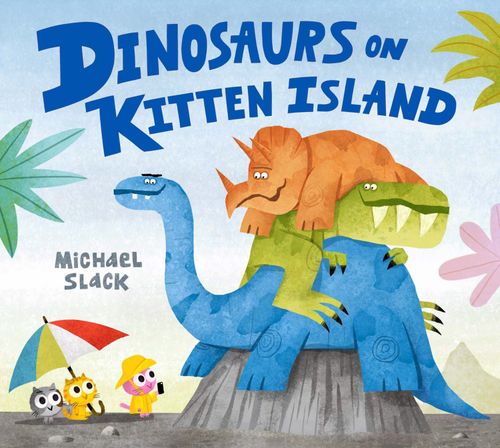 Dinosaurs on Kitten Island, Children's, Paperback, Michael Slack