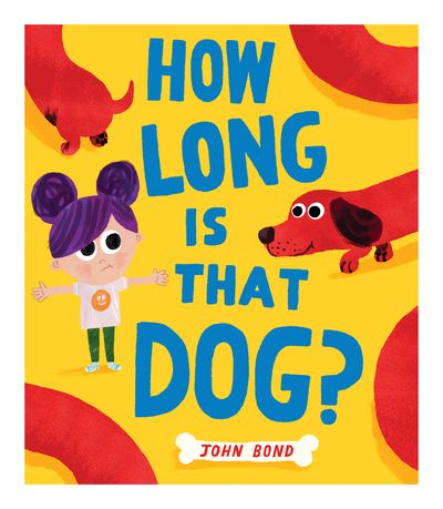 How Long is that Dog? - John Bond, Illustrated by John Bond