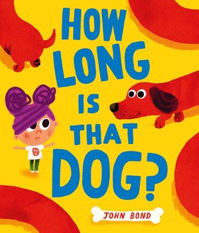 How Long is that Dog? - John Bond, Illustrated by John Bond