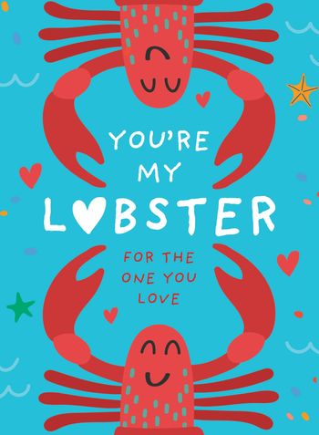 You’re My Lobster: A gift for the one you love - Pesala Bandara