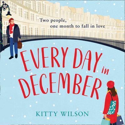 Every Day in December - Kitty Wilson, Read by Katy Sobey and Joe Jameson